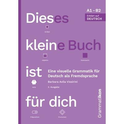 Dieses kleine Buch ist für dich, Taschenbuch von Barbara Avila Vissirini, Grammatikon, 978-3-9824523-1-9