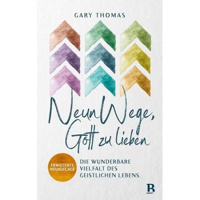 Neun Wege, Gott zu lieben, Gebundene Ausgabe von Gary L. Thomas, R.Brockhaus, 978-3-417-01062-6