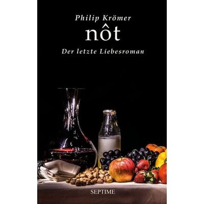 nôt, Gebundene Ausgabe von Philip Krömer, Septime Verlag, 978-3-99120-088-8