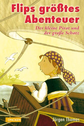 Jürgen Thomas - Flips größtes Abenteuer. Der kleine Pirat und der große Schatz - Preis vom 09.10.2026 07:28:09 h