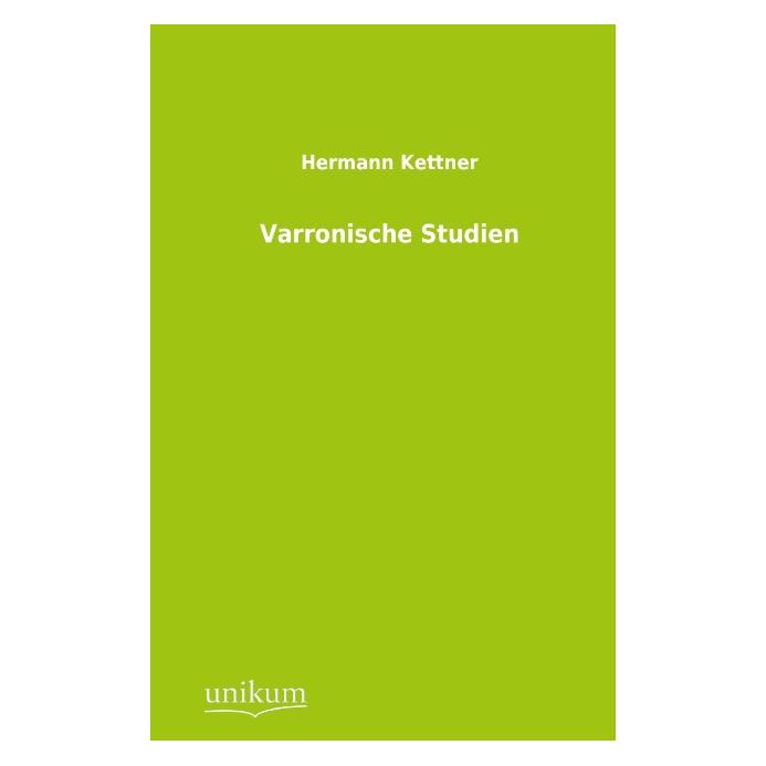 Unikum Varronische Studien (Deutsch, Softcover, Hermann Kettner) (55493357)