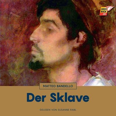 Der Sklave - Matteo Bandello, Audio, 9783991485599