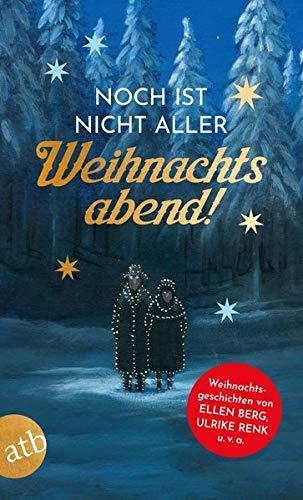 Ellen Berg - Noch ist nicht aller Weihnachtsabend: Weihnachtsgeschichten von Ellen Berg, Ulrike Renk u. v. a. - Preis vom 09.10.2026 07:28:09 h