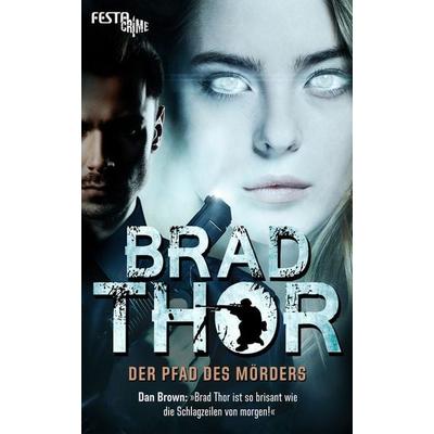 Der Pfad des Mörders, Taschenbuch von Brad Thor, Festa, 978-3-86552-524-6