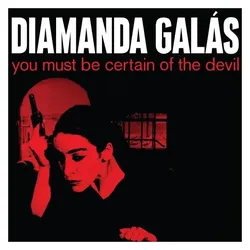 Indigo Press, Schallplatten, You Must Be Certain of the Devil (Reissue) (Diamanda Galsss)