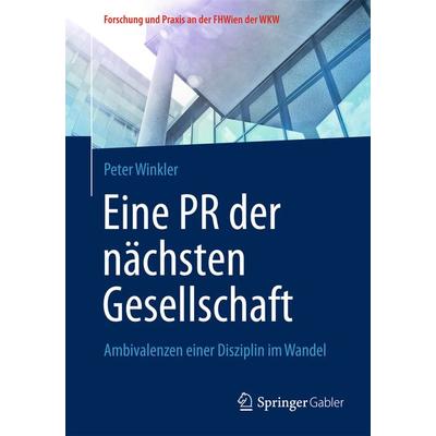 Eine PR der nächsten Gesellschaft, Taschenbuch von Peter Winkler, Springer Fachmedien Wiesbaden GmbH, 978-3-658-05182-2