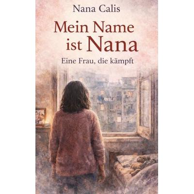 Mein Name ist Nana, Taschenbuch von Nana Calis, Rediroma-Verlag, 978-3-9852794-1-8
