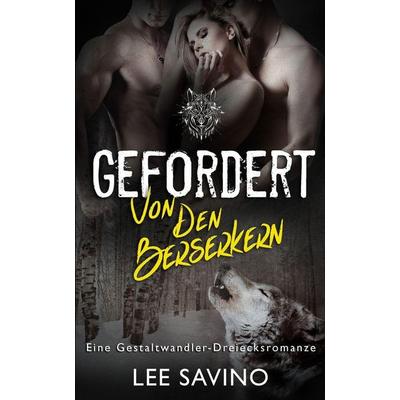 Gefordert von den Berserkern, Taschenbuch von Lee Savino, Silverwood Press, 978-1-64847-006-6