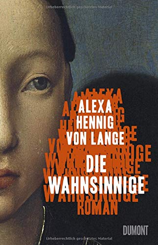 Alexa Hennig von Lange - Die Wahnsinnige: Roman - Preis vom 07.10.2026 11:45:10 h