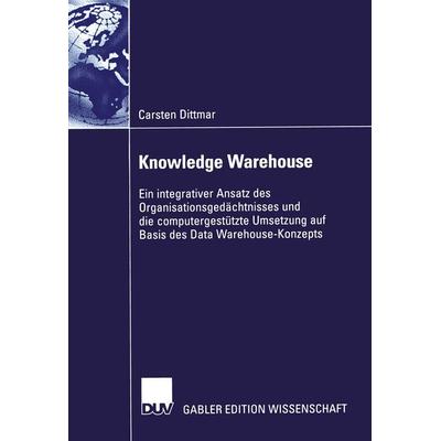 Knowledge Warehouse, Taschenbuch von Carsten Dittmar, Deutscher Universitätsverlag, 978-3-8244-8126-2