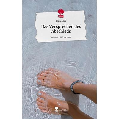 Das Versprechen des Abschieds. Life is a Story - story.one, Gebundene Ausgabe von Jana Läer, Storylution, 978-3-7115-5841-1