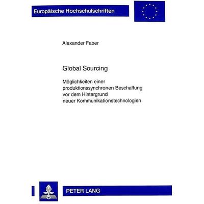 Global Sourcing, Taschenbuch von Alexander Faber, Peter Lang GmbH, Internationaler Verlag der Wissenschaften, 978-3-631-33382-2
