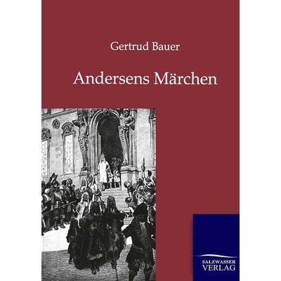 Andersens Märchen, Taschenbuch von Gertrud Bauer, Salzwasser, 978-3-8460-0290-2