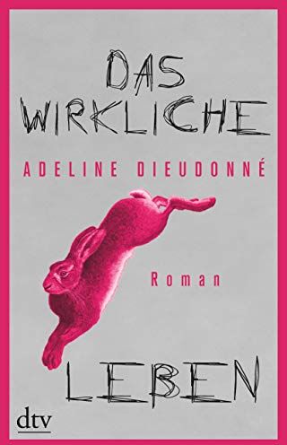 Adeline Dieudonné - Das wirkliche Leben: Roman - Preis vom 13.10.2026 19:28:25 h
