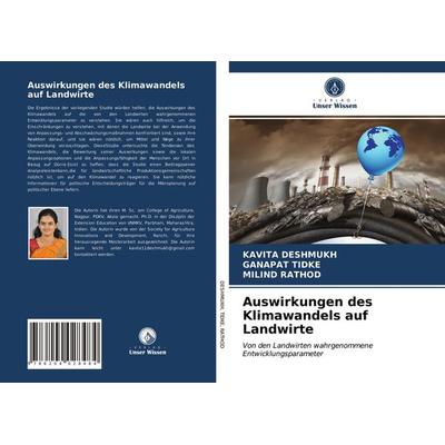 Auswirkungen des Klimawandels auf Landwirte, Taschenbuch von Kavita Deshmukh,Ganapat Tidke,Milind Rathod, Verlag Unser Wissen, 978-620-4-02848-4