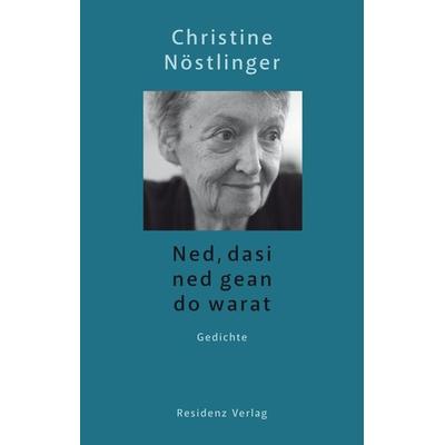 Ned, dasi ned gean do warat, Gebundene Ausgabe von Christine Nöstlinger, Residenz, 978-3-7017-1715-6