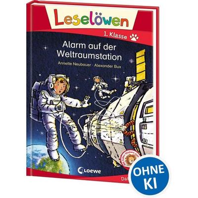 Leselöwen 1. Klasse - Alarm auf der Weltraumstation, Gebundene Ausgabe von Annette Neubauer, Loewe, 978-3-7432-0510-9