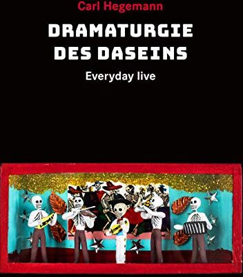 Carl Hegemann - Dramaturgie des Daseins: Everyday live: Die Dramaturgie des Daseins - Preis vom 16.10.2026 11:41:07 h