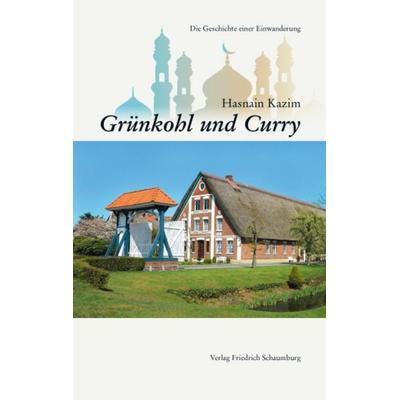 Grünkohl und Curry., Taschenbuch von Hasnain Kazim, Schaumburg, Friedrich, 978-3-87697-021-9
