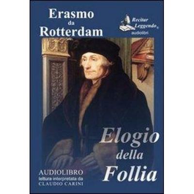 Elogio della follia letto da Claudio Carini. Audiolibro. CD Audio formato MP3 - Erasmo Da Rotterdam, CD, 9788889352335