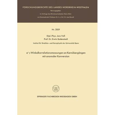 e−γ-Winkelkorrelationsmessungen an Kernübergängen mit anomaler Konversion, Taschenbuch von Jens Voss,Erwin Bodenstedt, VS Verlag für