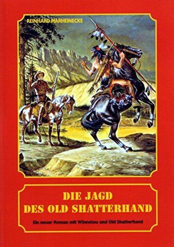 Reinhard Marheinecke - Die Jagd des Old Shatterhand / Die Jagd des Old Shatterhand - Preis vom 09.10.2026 07:28:09 h