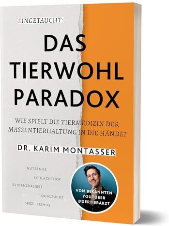 Montasser, Dr. Karim - Eingetaucht: Das Tierwohl-Paradox: Wie spielt die Tiermedizin der Massentierhaltung in die Hände? - Preis vom 06.10.2026 07:26:00 h