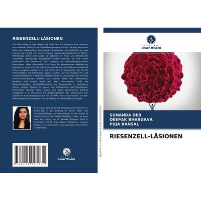 Riesenzell-Läsionen, Taschenbuch von Sunanda Deb,Deepak Bhargava,Puja Bansal, Verlag Unser Wissen, 978-620-4-09773-2