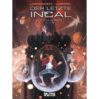 Der letzte Incal. Band 2, Gebundene Ausgabe von Alexandro Jodorowsky,José Ladrönn, Splitter-Verlag, 978-3-86869-284-6