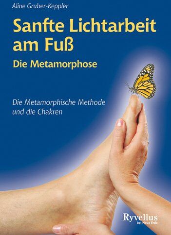 Aline Gruber-Keppler - Metamorphose: Sanfte Lichtarbeit am Fuß - Preis vom 02.10.2026 23:42:20 h