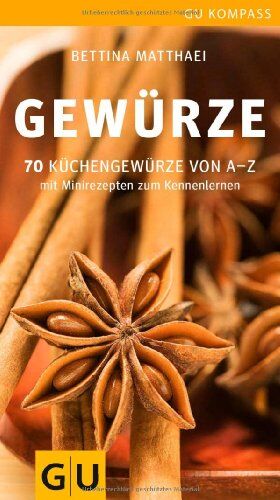Bettina Matthaei - Gewürze: 70 Küchengewürze von A-Z.Mit Minirezepten zum Kennenlernen (GU Kompass) - Preis vom 13.10.2026 19:28:25 h