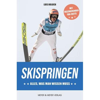 Skispringen, Taschenbuch von Luis Holuch, Meyer & Meyer, 978-3-8403-7960-4