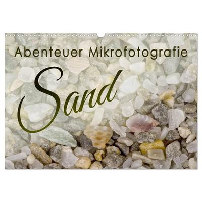 Abenteuer Mikrofotografie Sand (Wandkalender 2027 DIN A3 quer), CALVENDO Monatskalender