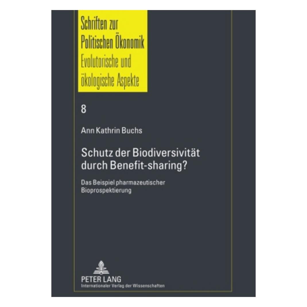 Peter Lang Schutz der Biodiversität durch Benefit-sharing? (Deutsch, Softcover, Ann Kathrin Buchs) (56028542)
