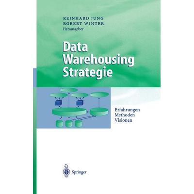 Data Warehousing Strategie, Gebundene Ausgabe von Reinhard Jung,Robert Winter, Springer Berlin, 978-3-540-67308-8