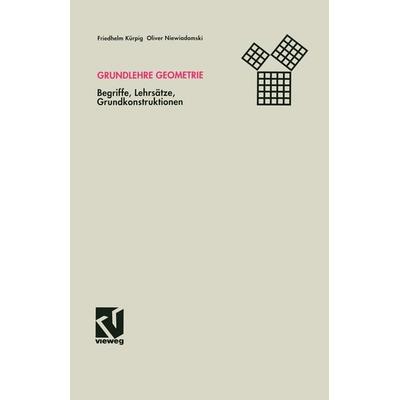 Grundlehre Geometrie, Taschenbuch von Friedhelm Kürpig,Oliver Niewiadomski, Vieweg & Teubner, 978-3-528-08666-4