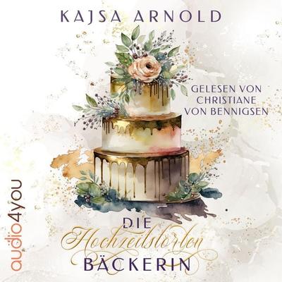 Die Hochzeitstortenbäckerin - Kajsa Arnold, Audio, 9783988181534