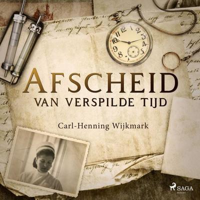 Afscheid van verspilde tijd - Carl-Henning Wijkmark, Audio, 9788728041536