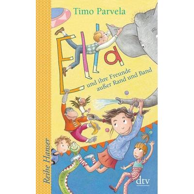 Ella und ihre Freunde außer Rand und Band, Taschenbuch von Timo Parvela, dtv