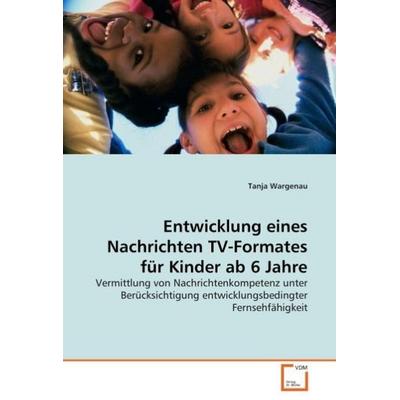 Wargenau, T: Entwicklung eines Nachrichten TV-Formates für K, Taschenbuch von Tanja Wargenau, VDM, 978-3-639-03086-0