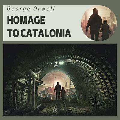 Homage to Catalonia - George Orwell, Audio, 4070169770713
