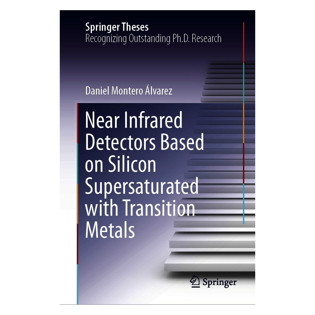 Springer Near Infrared Detectors Based on Silicon Supersaturated with Transition Metals (Englisch, Hardcover, Daniel Montero Álvarez) (9783030638252)