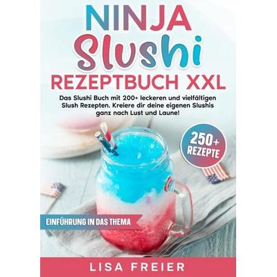 Ninja Slushi Rezeptbuch XXL, Taschenbuch von Lisa Freier, Epubli, 978-3-565-03831-2