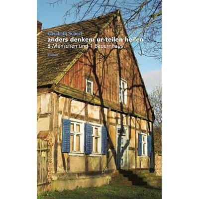 Anders denken: ur-teilen heilen, Taschenbuch von Elisabeth Scherf, BoD – Books on Demand, 978-3-7322-4590-1