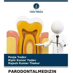 Parodontalmedizin, Schulbücher von Pooja Yadav, Bipin Kumar Yadav, Rajesh Kumar Thakur
