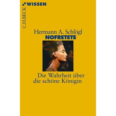 Nofretete, Taschenbuch von Hermann A. Schlögl, C.H. Beck
