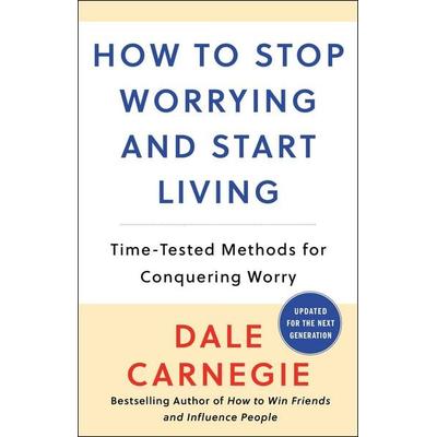 How to Stop Worrying and Start Living, Taschenbuch von Dale Carnegie, Simon + Schuster LLC, 978-0-671-03597-6