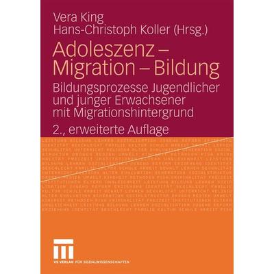 Adoleszenz - Migration - Bildung, Taschenbuch von Vera King,Christoph Koller, VS Verlag für Sozialwissenschaften, 978-3-531-16471-7