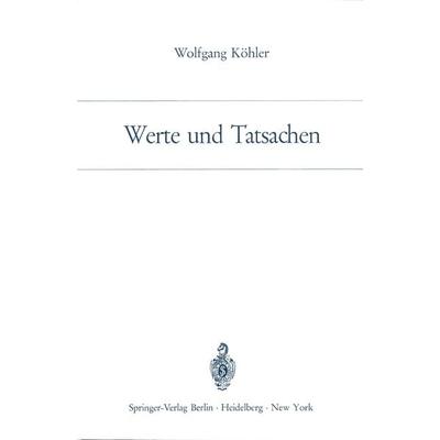 Werte und Tatsachen, Taschenbuch von Wolfgang Köhler, Springer Berlin, 978-3-540-04211-2