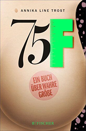 Trost, Annika Line - 75F - Ein Buch über wahre Größe: (Fischer Paperback) - Preis vom 10.10.2026 11:48:34 h